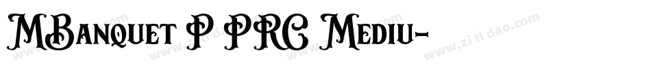 MBanquet P PRC Mediu字体转换